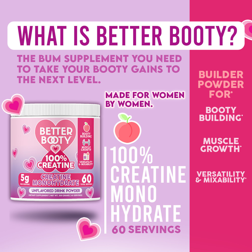 Better Booty 100% Creatine Monohydrate for Women Glute Builder, 30 Serv 150G